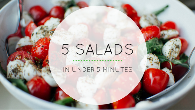 5 Salads in Under 5 Minutes