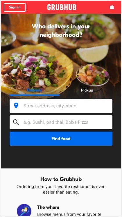 Grubhub lures you in with pictures of tasty good and the temptation that you can order it in your neighborhood.